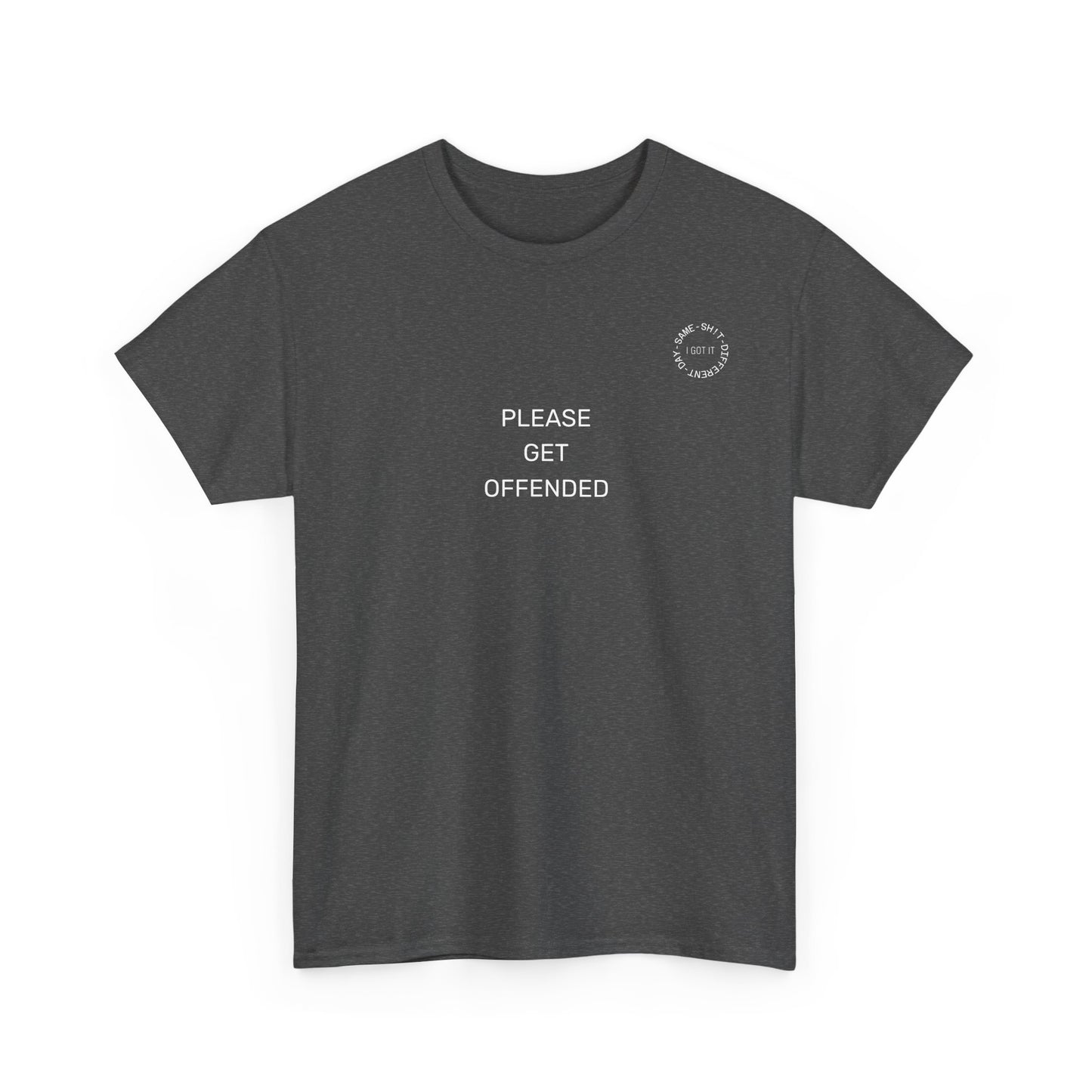 Humorous Unisex Heavy Cotton Tee - 'Please Get Offended' & 'Never Argue with an Ugly Person'