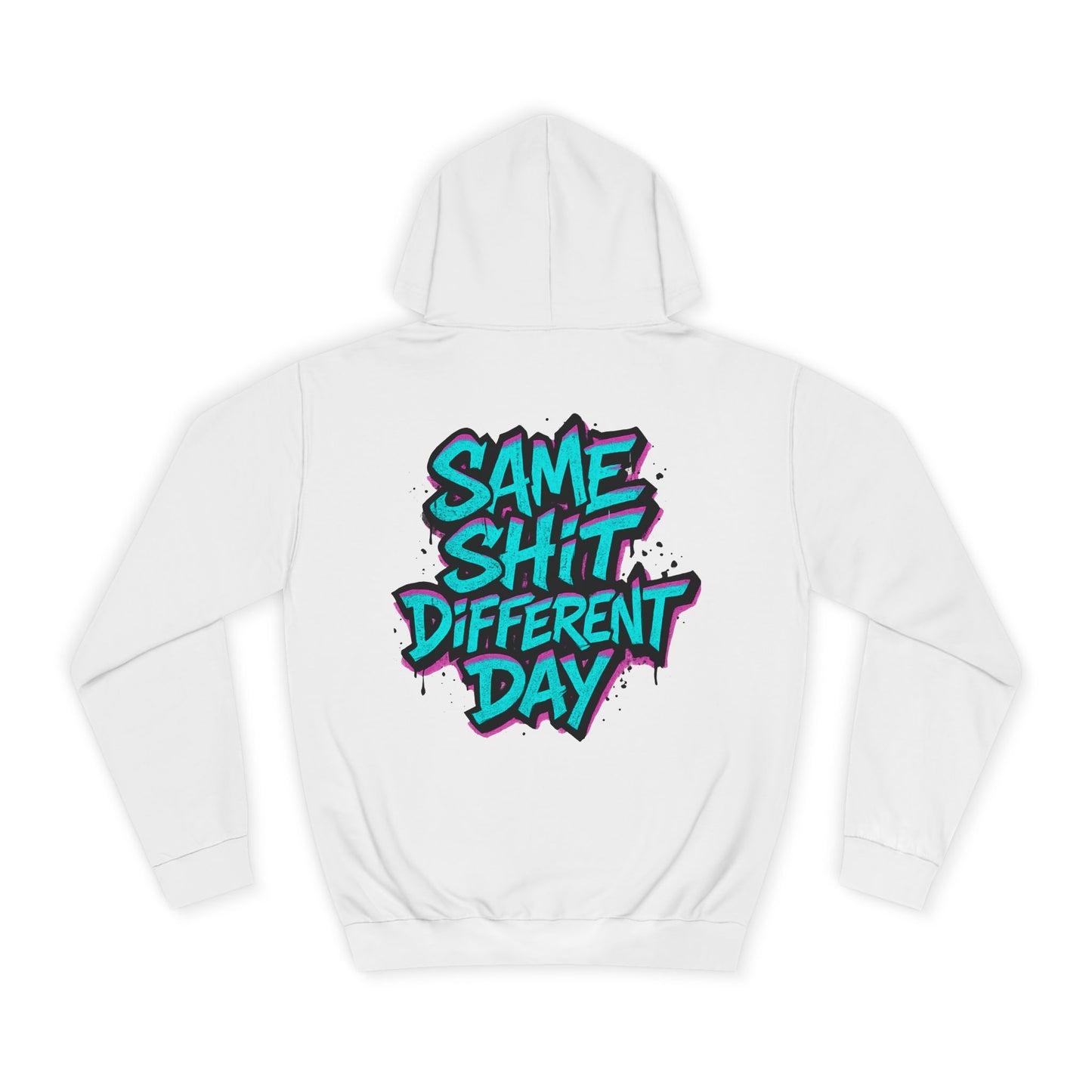 Unisex College Hoodie with Graffiti Design - Same Shit Different Day, Casual Wear, College Students, Streetwear, Gift Idea