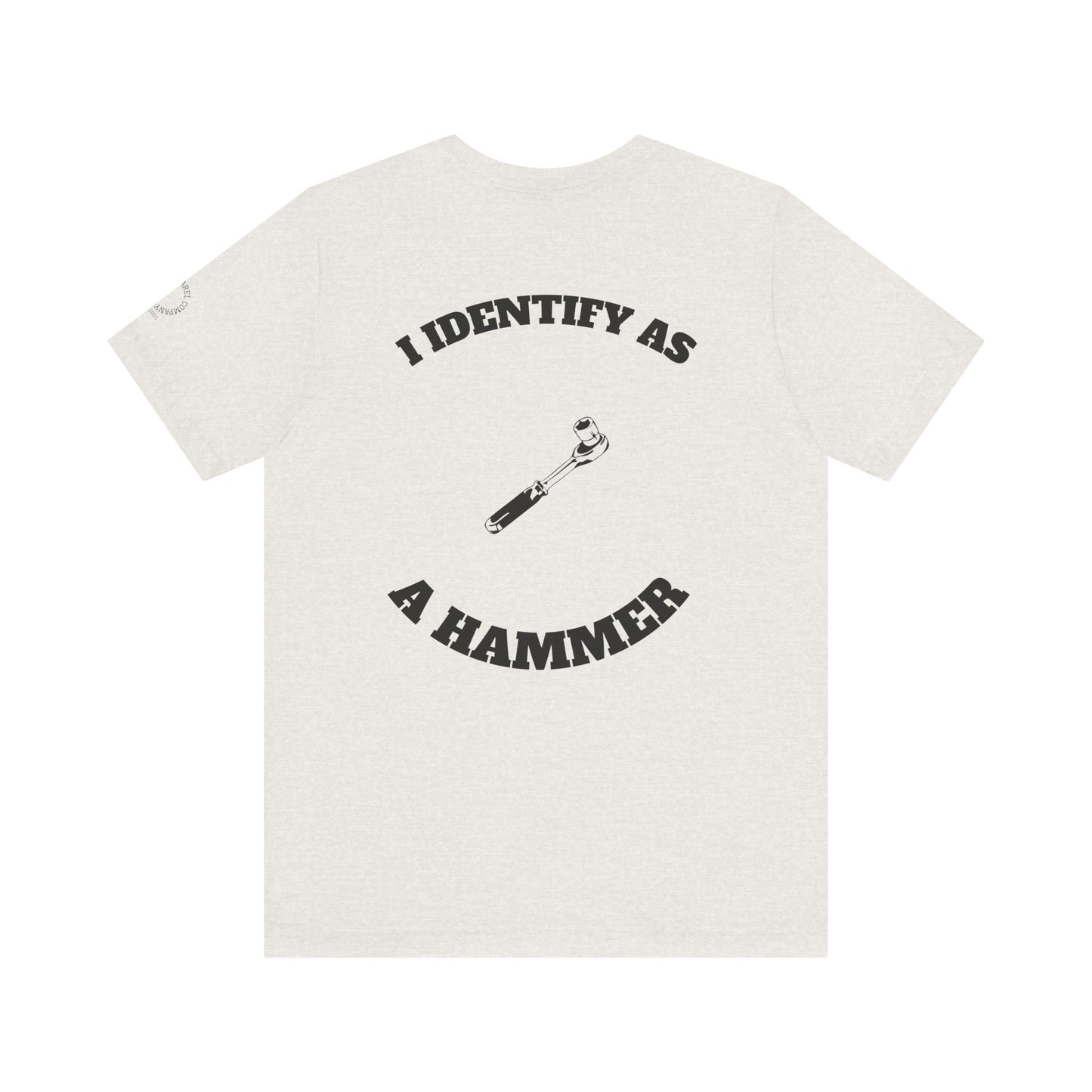 Humorous Hammer Identity Tee, Funny T-Shirt, Gift for Handyman, Unisex Graphic Tee, Casual Wear, Everyday Comfort
