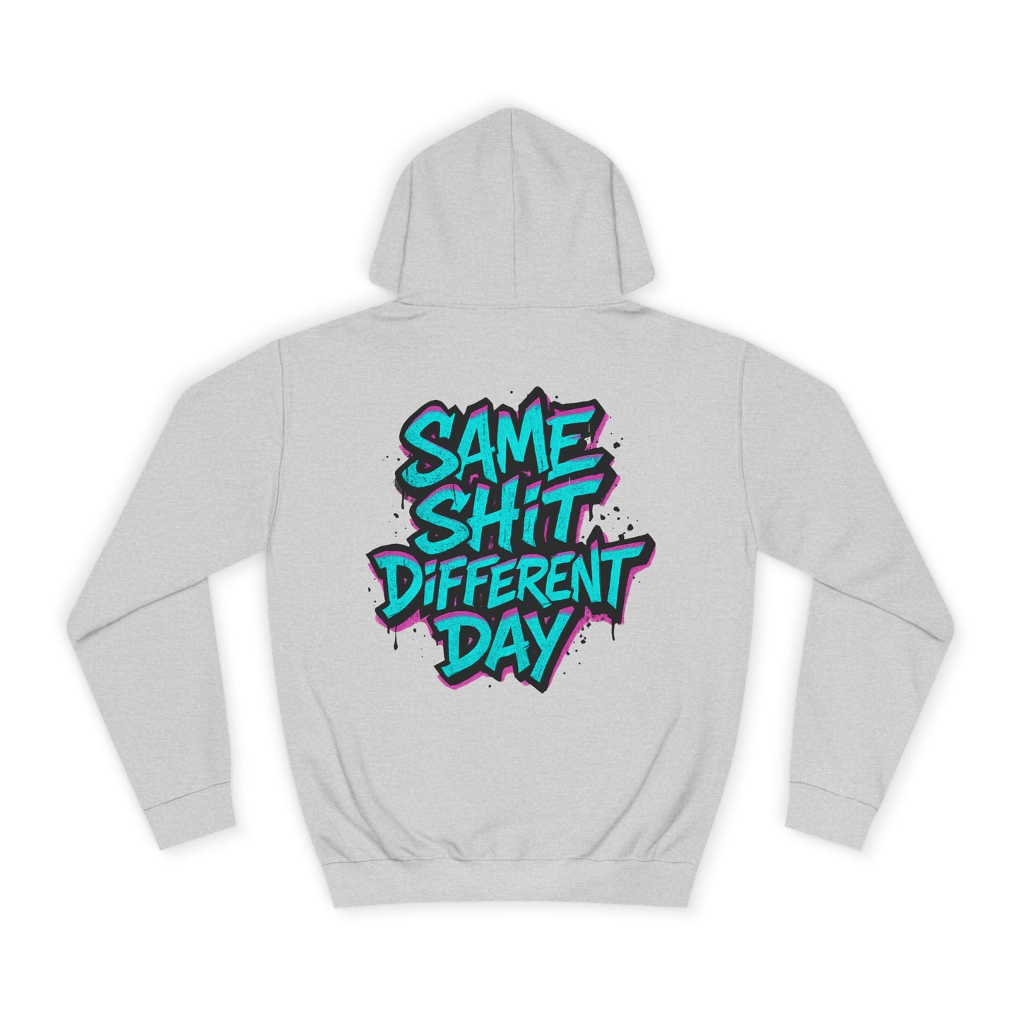 Unisex College Hoodie with Graffiti Design - Same Shit Different Day, Casual Wear, College Students, Streetwear, Gift Idea