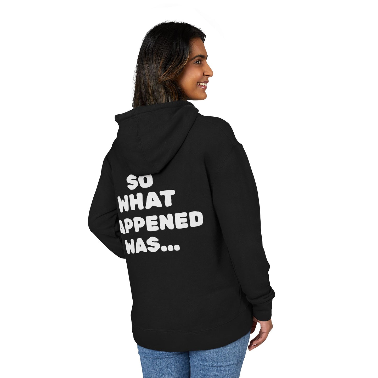 Cozy Unisex French Terry Hoodie "So What Happened Was..." - Perfect for Chill Days, Casual Outings, Gifts, Birthdays, Relaxation