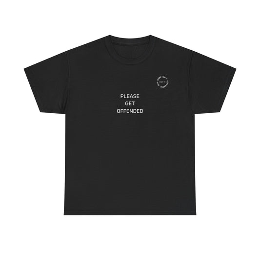 Humorous Unisex Heavy Cotton Tee - 'Please Get Offended' & 'Never Argue with an Ugly Person'