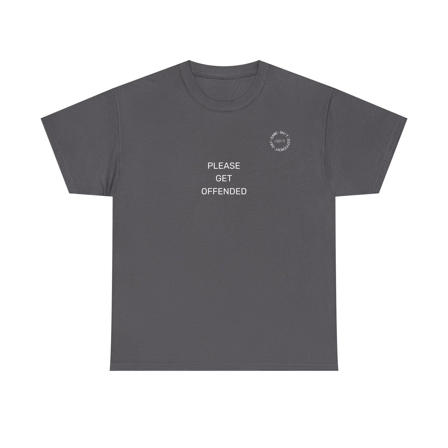 Humorous Unisex Heavy Cotton Tee - 'Please Get Offended' & 'Never Argue with an Ugly Person'