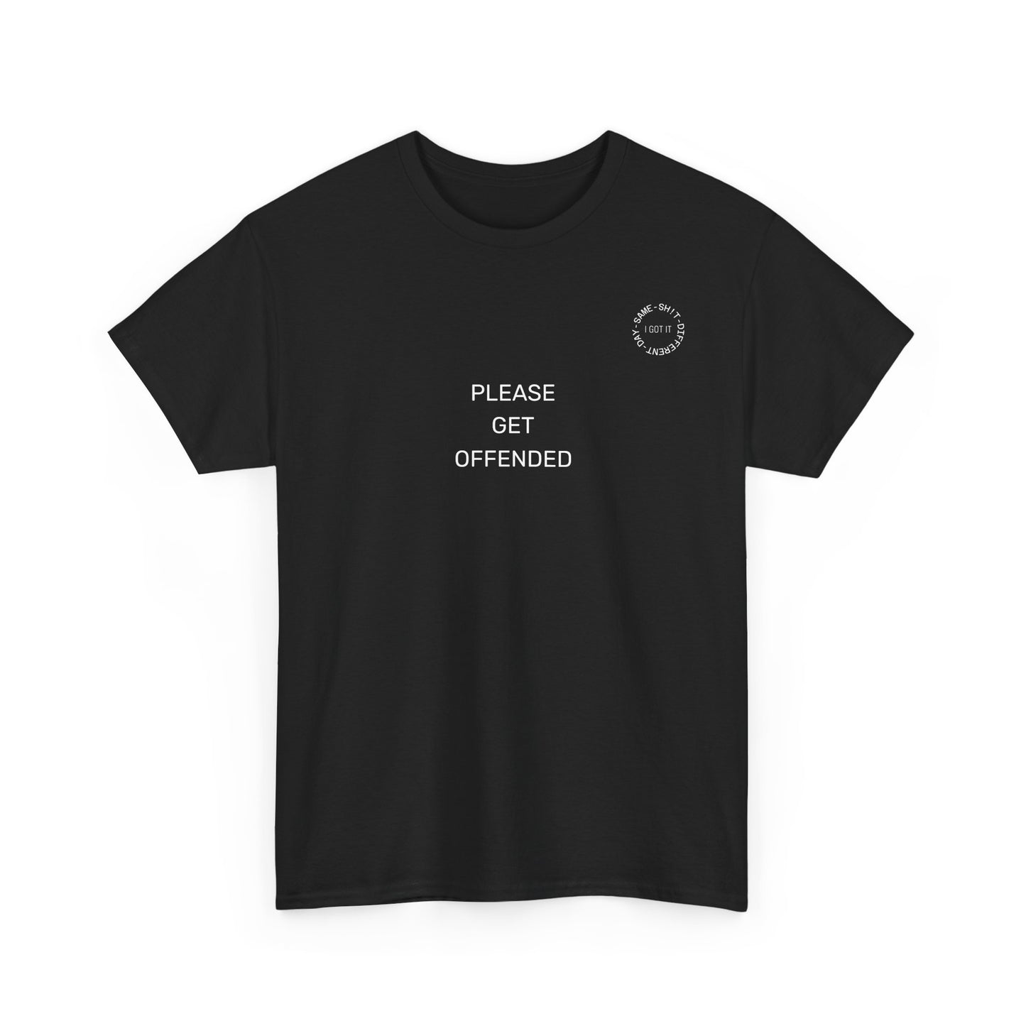 Humorous Unisex Heavy Cotton Tee - 'Please Get Offended' & 'Never Argue with an Ugly Person'