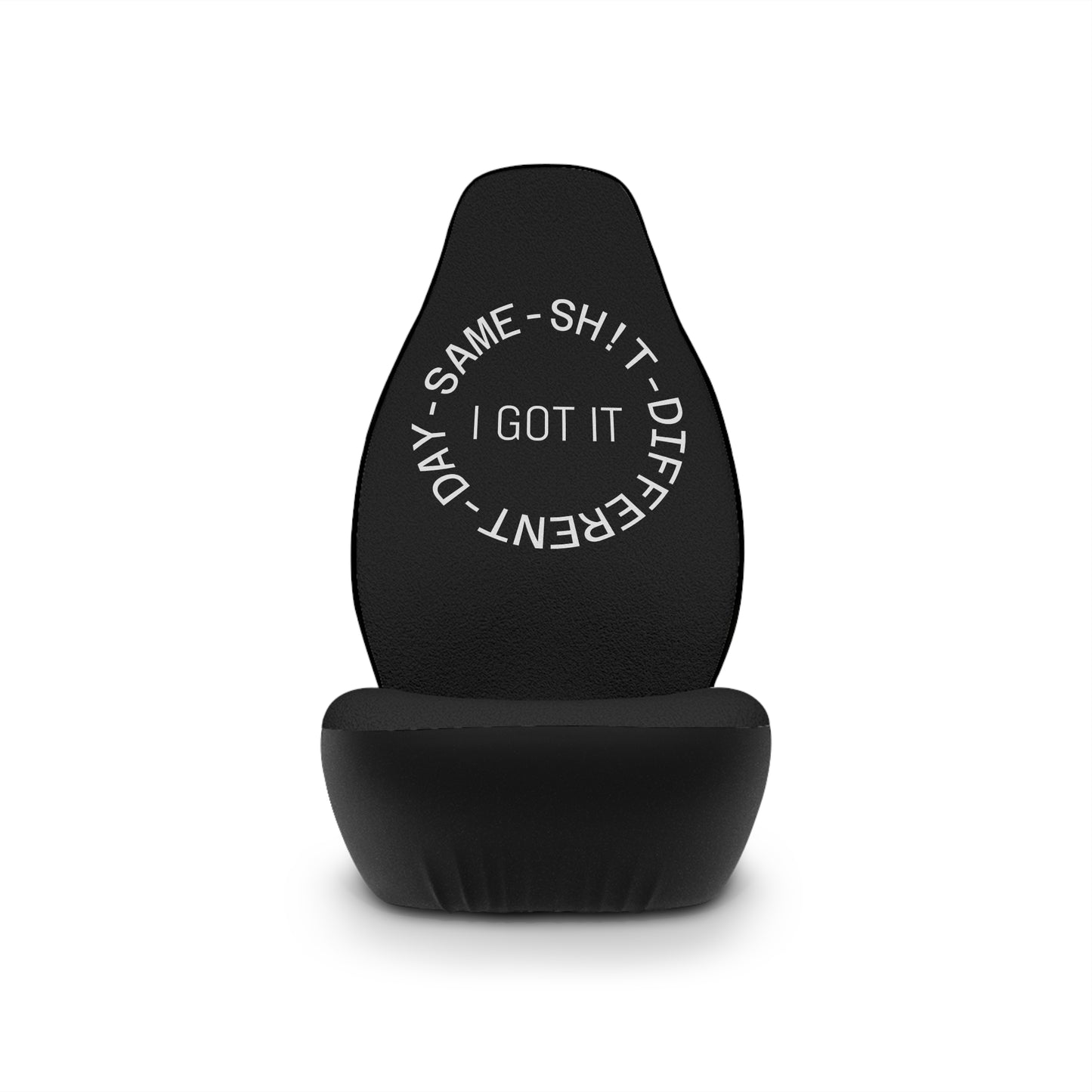 Funny Car Seat Covers - "Same Shit, Different Ass Here"