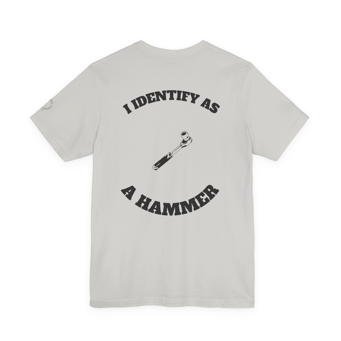 Humorous Hammer Identity Tee, Funny T-Shirt, Gift for Handyman, Unisex Graphic Tee, Casual Wear, Everyday Comfort