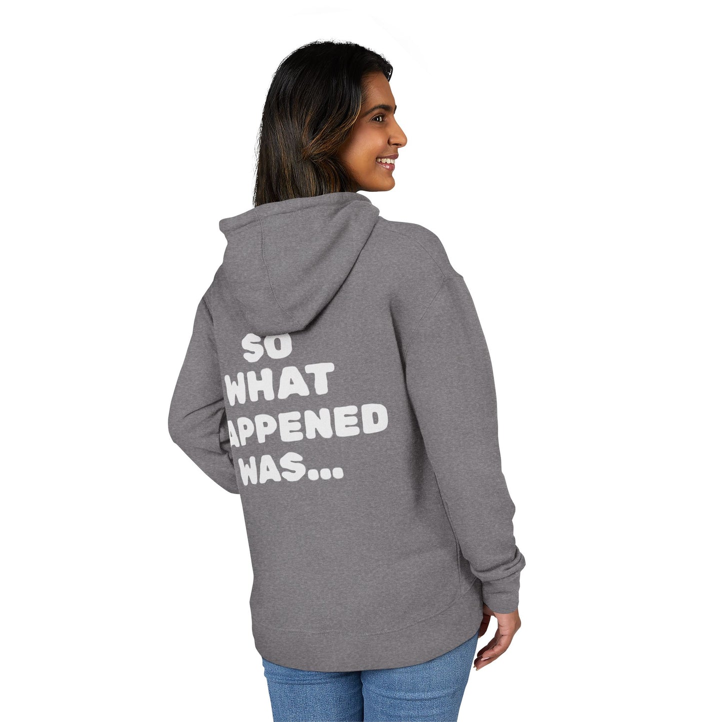 Cozy Unisex French Terry Hoodie "So What Happened Was..." - Perfect for Chill Days, Casual Outings, Gifts, Birthdays, Relaxation
