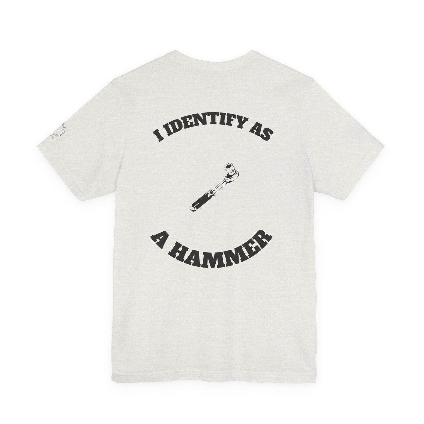 Humorous Hammer Identity Tee, Funny T-Shirt, Gift for Handyman, Unisex Graphic Tee, Casual Wear, Everyday Comfort