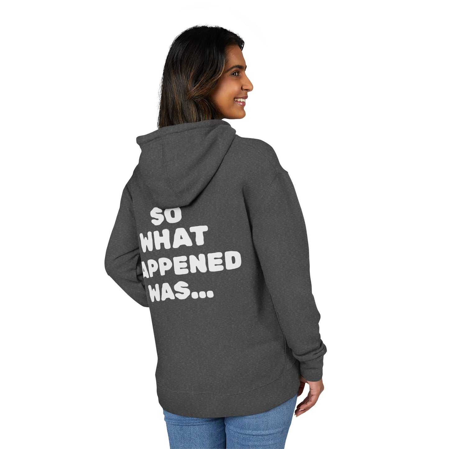 Cozy Unisex French Terry Hoodie "So What Happened Was..." - Perfect for Chill Days, Casual Outings, Gifts, Birthdays, Relaxation