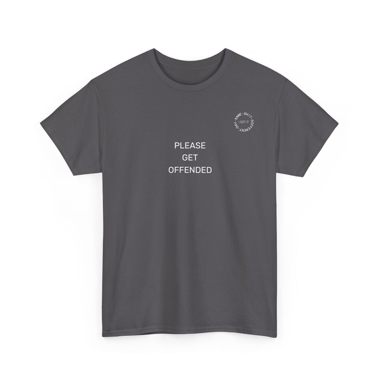 Humorous Unisex Heavy Cotton Tee - 'Please Get Offended' & 'Never Argue with an Ugly Person'